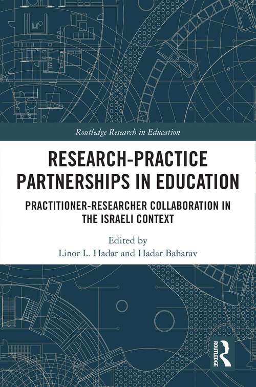 Book cover of Research-Practice Partnerships in Education: Practitioner-Researcher Collaboration in the Israeli Context (1) (Routledge Research in Education)
