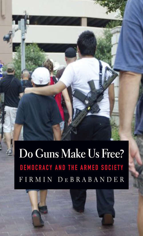 Book cover of Do Guns Make Us Free?
