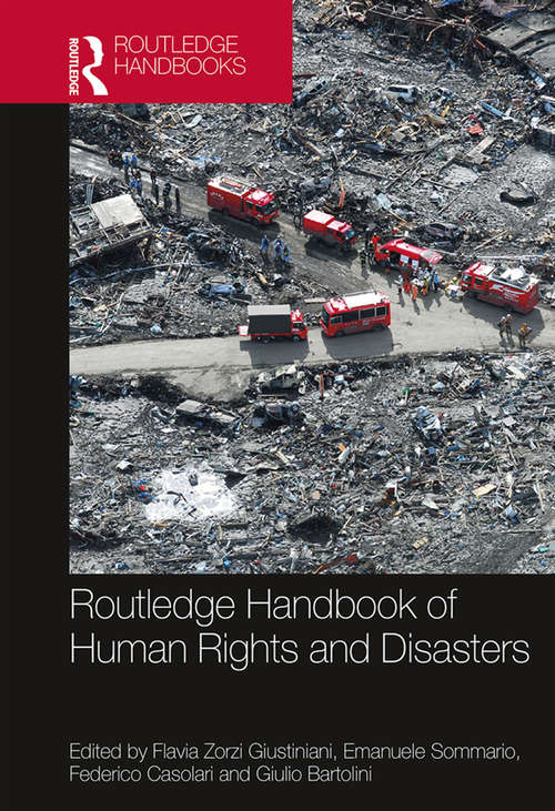 Routledge Handbook of Human Rights and Disasters (Routledge Studies in Humanitarian Action)