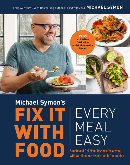 Book cover of Fix It with Food: Simple and Delicious Recipes for Anyone with Autoimmune Issues and Inflammation : A Cookbook