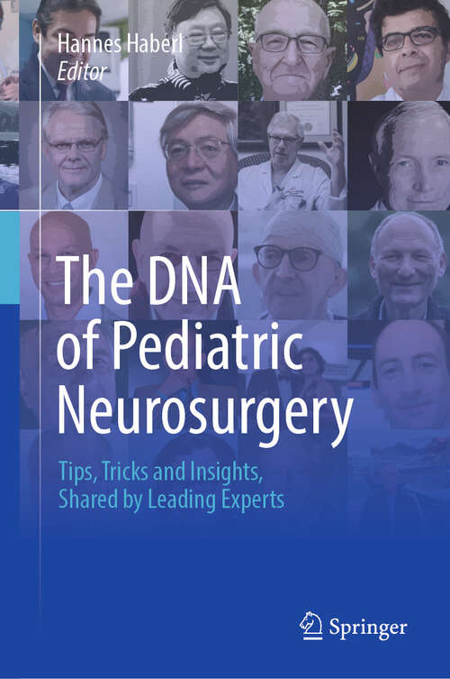 Book cover of The DNA of Pediatric Neurosurgery: Tips, Tricks and Insights, Shared by Leading Experts