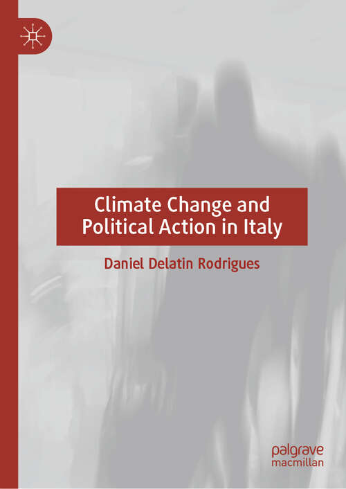 Book cover of Climate Change and Political Action in Italy