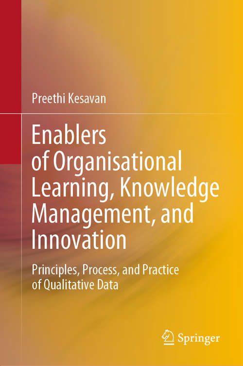 Book cover of Enablers of Organisational Learning, Knowledge Management, and Innovation: Principles, Process, and Practice of Qualitative Data (1st ed. 2021)