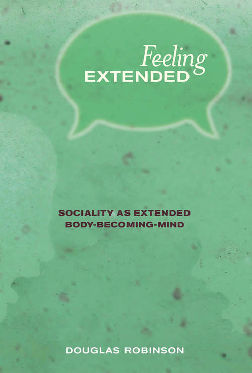 Book cover of Feeling Extended: Sociality as Extended Body-Becoming-Mind