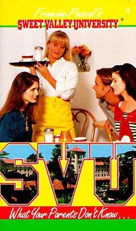 Book cover of What Your Parents Don't Know... (Sweet Valley University #3)