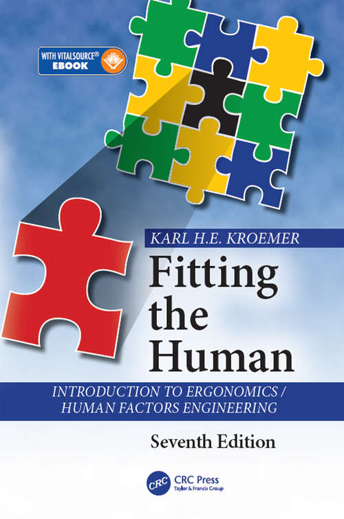 Fitting the Human (Seventh Edition): Introduction to Ergonomics / Human Factors Engineering, Seventh Edition