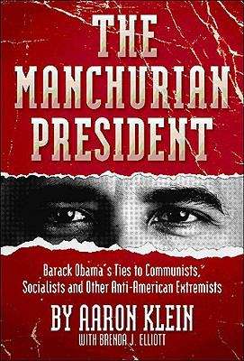 Book cover of The Manchurian President: Barack Obama's Ties to Communists, Socialists and Other Anti-American Extremists