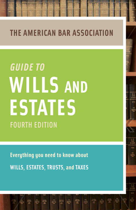 Book cover of American Bar Association Guide to Wills and Estates, Fourth Edition