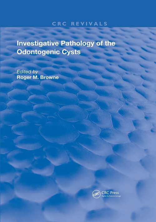 Investigative Pathology of Odontogenic Cysts (Routledge Revivals)
