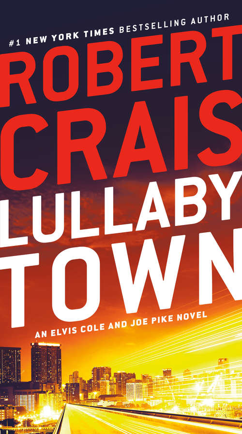 Lullaby Town: An Elvis Cole and Joe Pike Novel (An Elvis Cole and Joe Pike Novel #3)