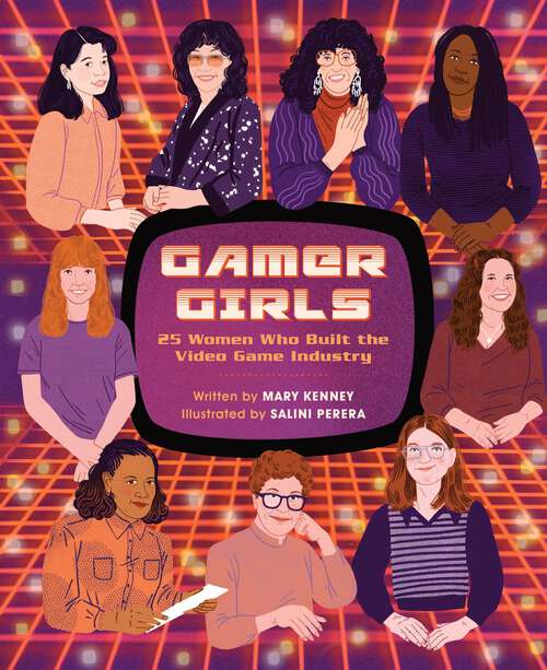 Book cover of Gamer Girls: 25 Women Who Built the Video Game Industry