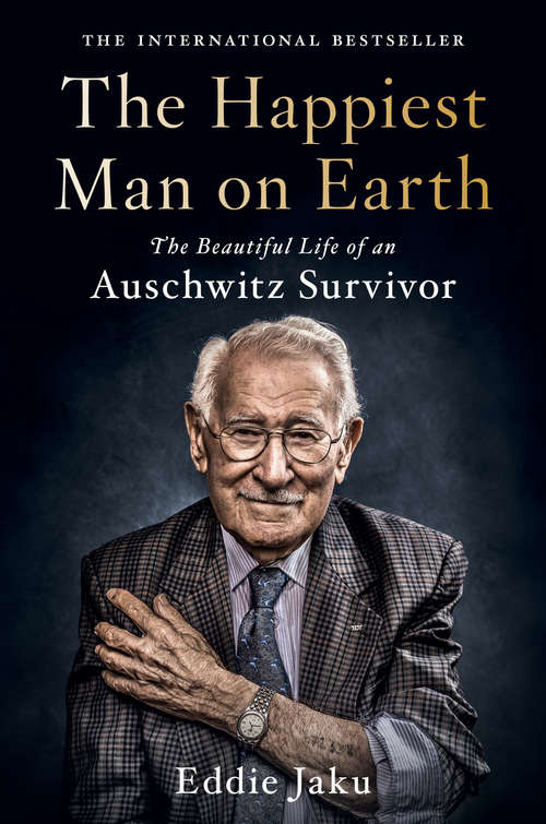 Book cover of The Happiest Man on Earth: The Beautiful Life of an Auschwitz Survivor