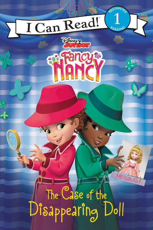 Book cover of Disney Junior Fancy Nancy: The Case of the Disappearing Doll: The Case Of The Disappearing Doll (I Can Read Level 1)
