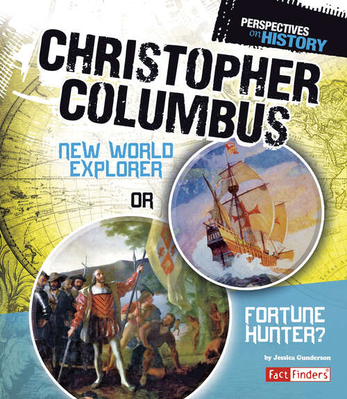 Book cover of Christopher Columbus: New World Explorer Or Fortune Hunter? (Perspectives On History Ser.)