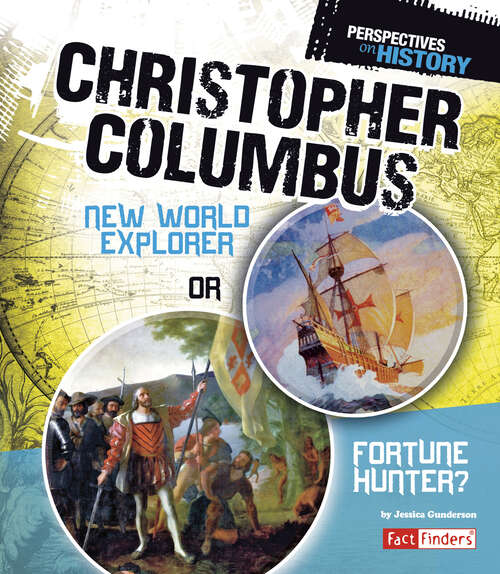 Book cover of Christopher Columbus: New World Explorer Or Fortune Hunter? (Perspectives On History Ser.)