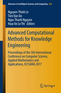 Advanced Computational Methods for Knowledge Engineering: Proceedings of the 5th International Conference on Computer Science, Applied Mathematics and Applications, ICCSAMA 2017 (Advances in Intelligent Systems and Computing #629)