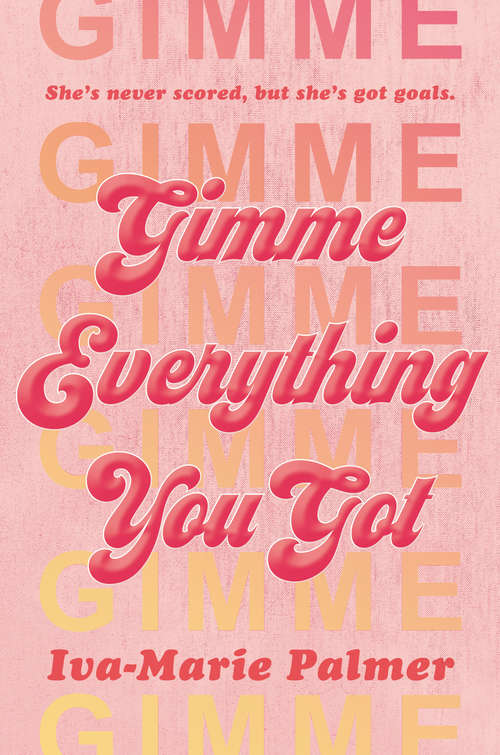 Book cover of Gimme Everything You Got