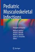Pediatric Musculoskeletal Infections: Principles & Practice