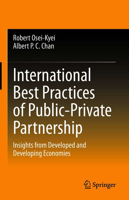 Book cover of International Best Practices of Public-Private Partnership: Insights from Developed and Developing Economies (1st ed. 2021)