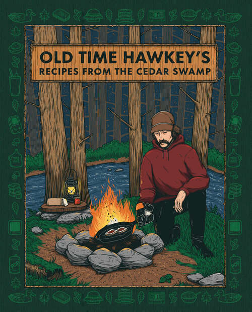 Book cover of Old Time Hawkey's Recipes from the Cedar Swamp: A Cookbook