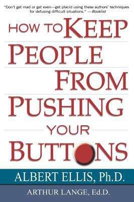 Book cover of How To Keep People From Pushing Your Buttons
