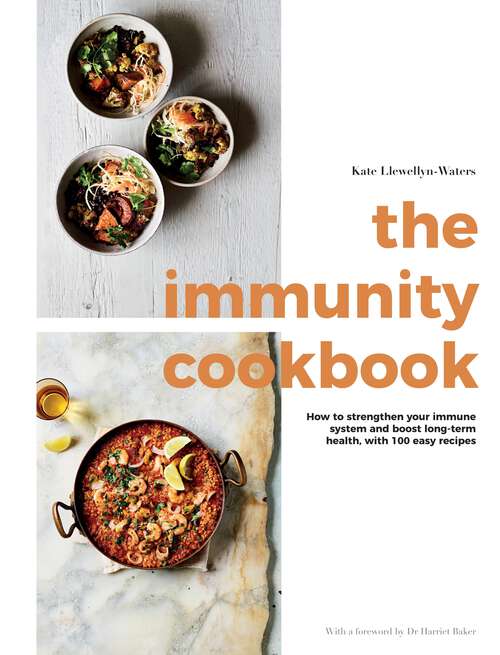 Book cover of The Immunity Cookbook: How to Strengthen Your Immune System and Boost Long-Term Health, with 100 Easy Recipes