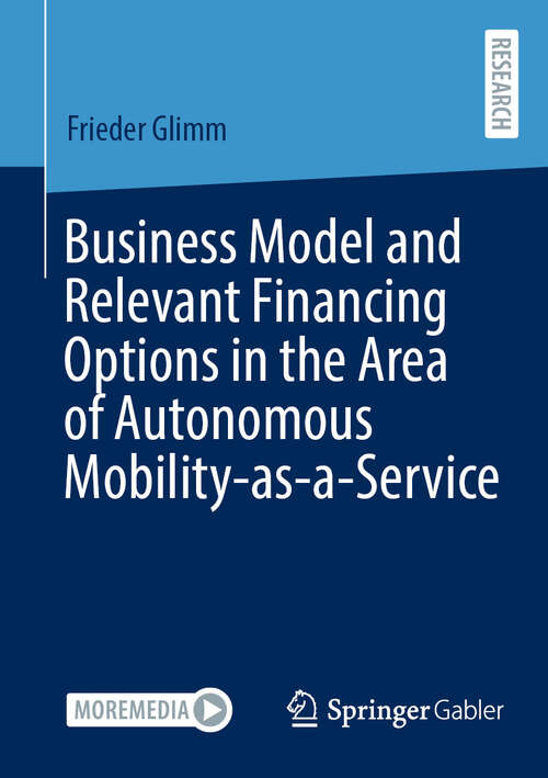 Book cover of Business Model and Relevant Financing Options in the Area of Autonomous Mobility-as-a-Service