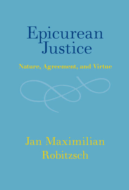 Book cover of Epicurean Justice: Nature, Agreement, and Virtue