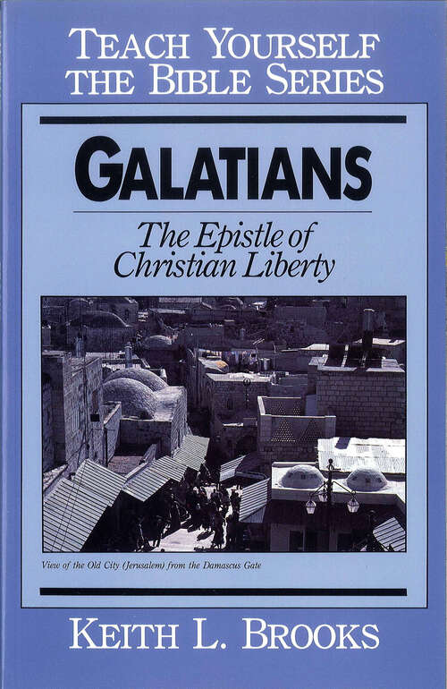 Galatians- Teach Yourself the Bible Series: The Epistle of Christian Liberty (Teach Yourself the Bible)