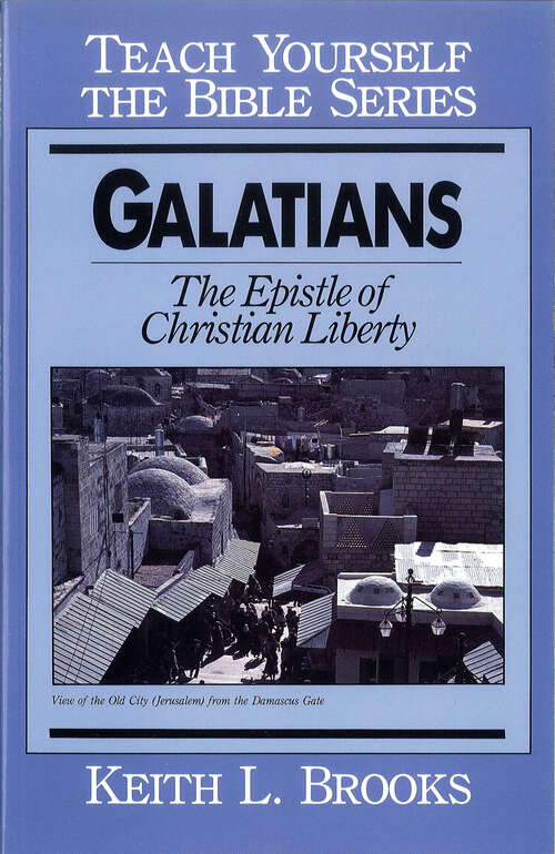 Book cover of Galatians- Teach Yourself the Bible Series: The Epistle of Christian Liberty (Digital Original) (Teach Yourself the Bible)