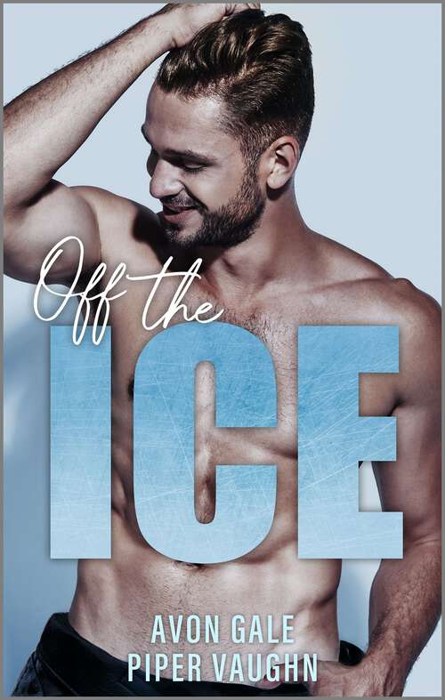 Book cover of Off the Ice: A Gay Sports Romance (Hat Trick #1)