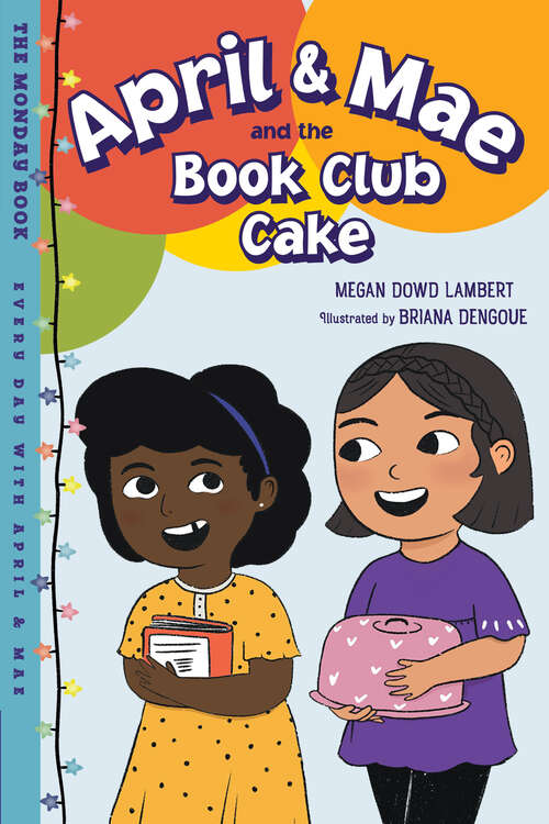 Book cover of April & Mae and the Book Club Cake: The Monday Book (Every Day with April & Mae #2)