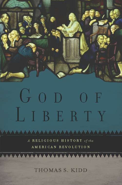 Book cover of God of Liberty: A Religious History of the American Revolution
