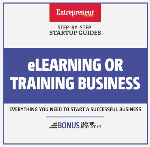 eLearning or Training Business: Everything You Need to Start a Successful Business, 6th Edition