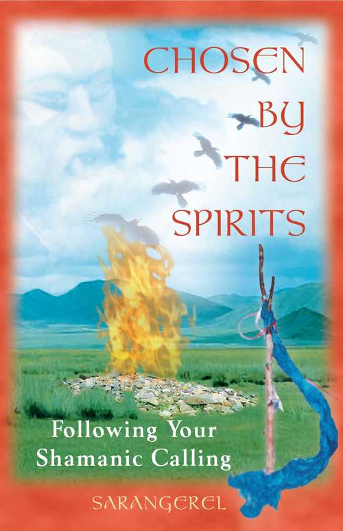 Book cover of Chosen by the Spirits: Following Your Shamanic Calling