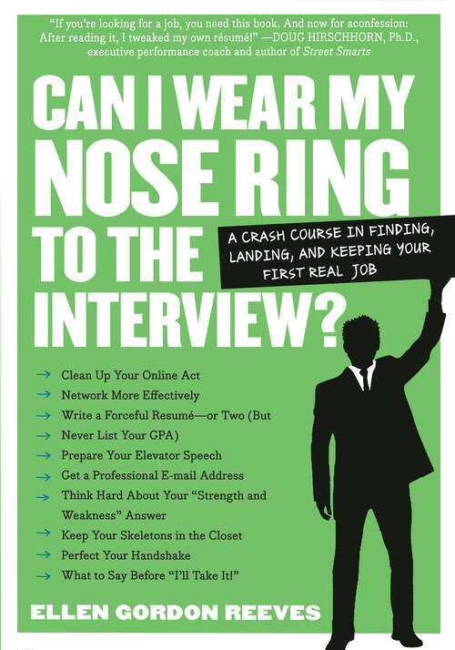 Book cover of Can I Wear My Nose Ring to the Interview?: A Crash Course in Finding, Landing, and Keeping Your First Real Job