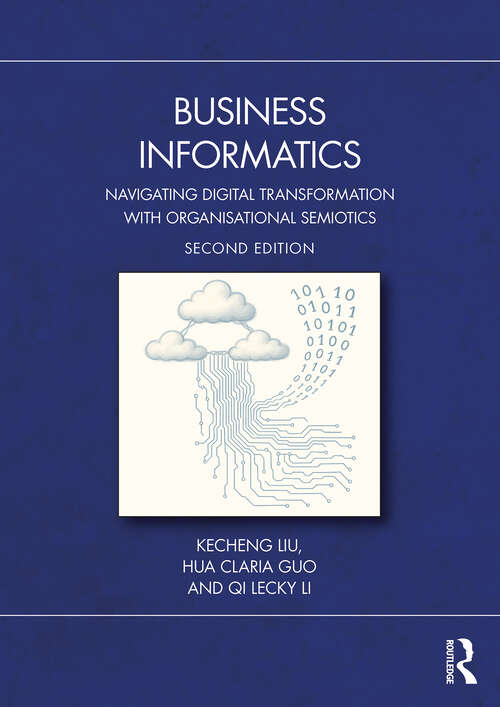 Book cover of Business Informatics: Navigating Digital Transformation with Organisational Semiotics (2)