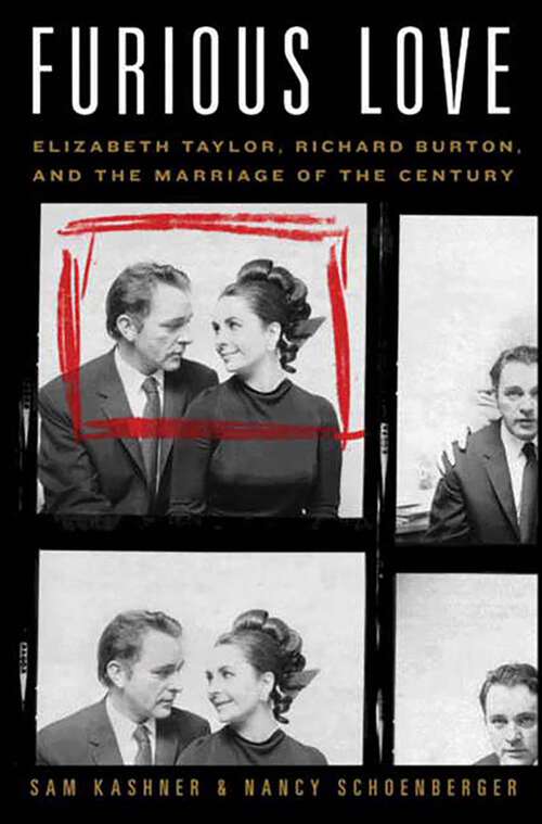 Book cover of Furious Love: Elizabeth Taylor, Richard Burton, and the Marriage of the Century