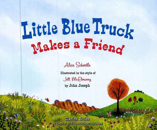 Little Blue Truck Makes a Friend A Friendship Book for Kids: A Friendship Book For Kids (Little Blue Truck Ser.)