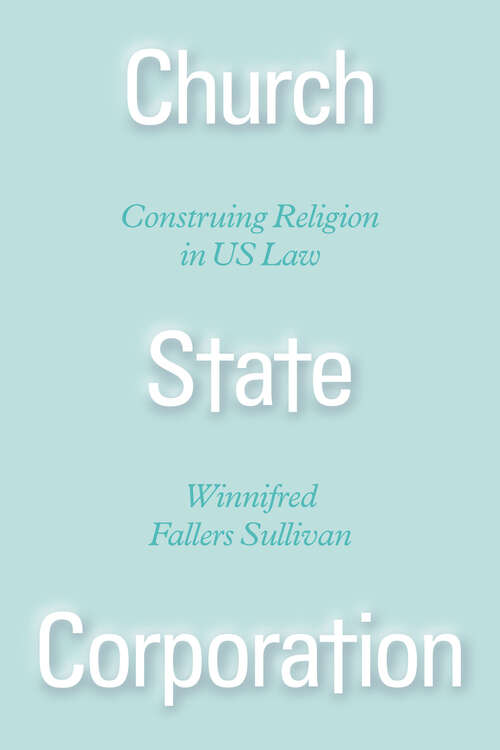 Church State Corporation: Construing Religion in US Law