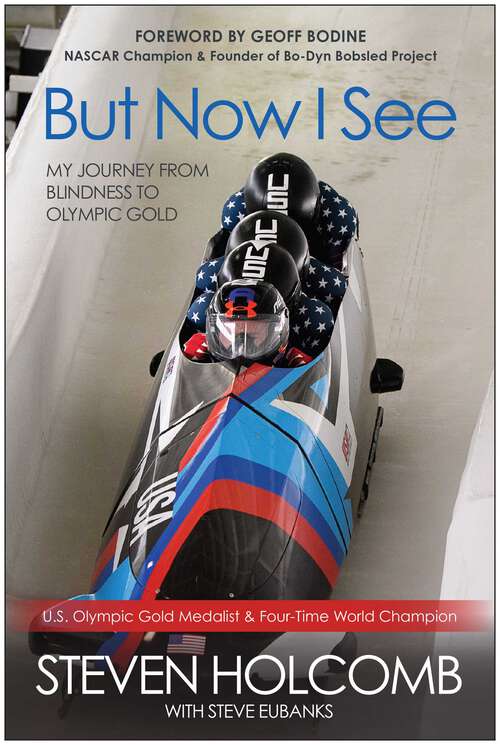 Book cover of But Now I See: My Journey from Blindness to Olympic Gold
