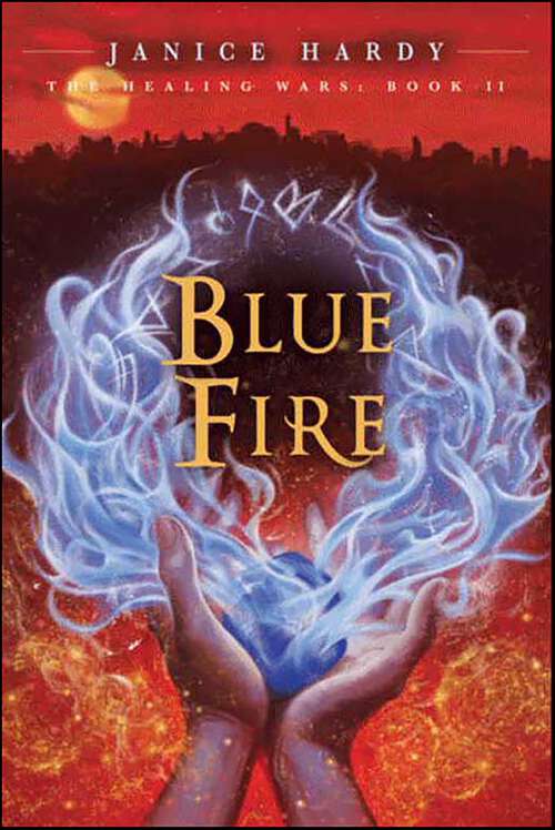 Book cover of Blue Fire: Blue Fire (The Healing Wars #2)