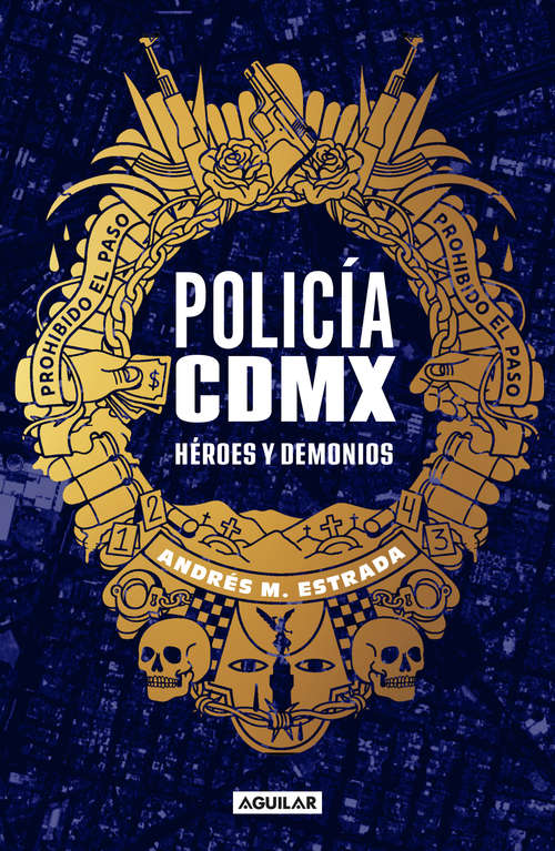 Book cover of Policia CDMX: Héroes y demonios