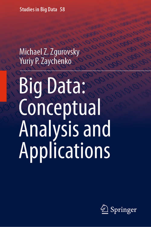 Book cover of Big Data: Conceptual Analysis and Applications (1st ed. 2020) (Studies in Big Data #58)
