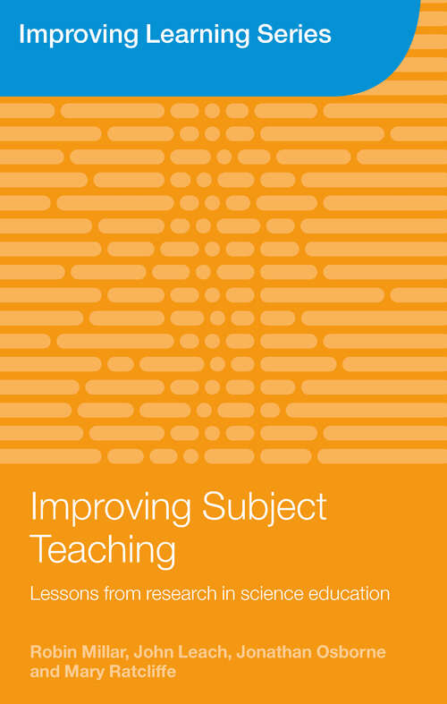 Improving Subject Teaching: Lessons from Research in Science Education (Improving Learning)