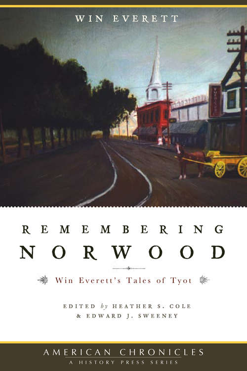 Remembering Norwood: Win Everett's Tales of Tyot