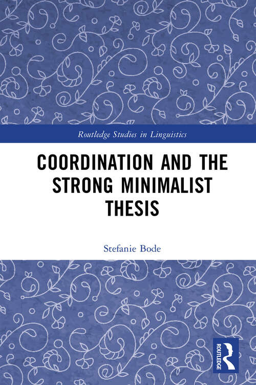 Book cover of Coordination and the Strong Minimalist Thesis (Routledge Studies in Linguistics)