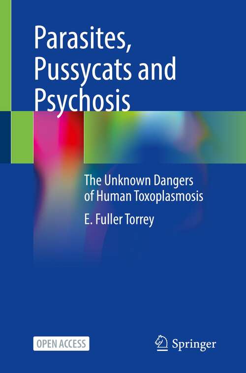 Parasites, Pussycats and Psychosis: The Unknown Dangers of Human Toxoplasmosis