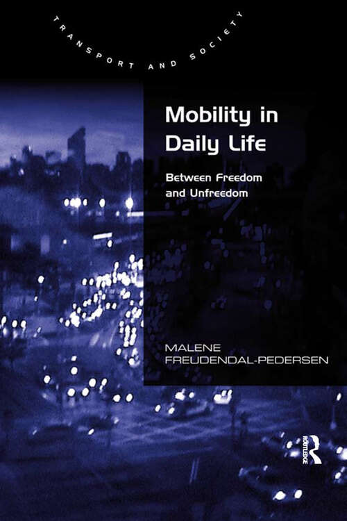 Mobility in Daily Life: Between Freedom and Unfreedom