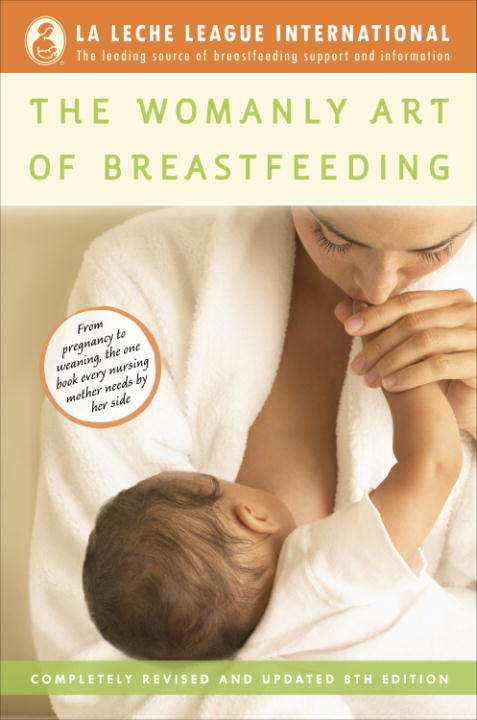 Book cover of The Womanly Art of Breastfeeding